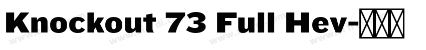 Knockout 73 Full Hev字体转换 Knockout 73 Full Hev字体转换